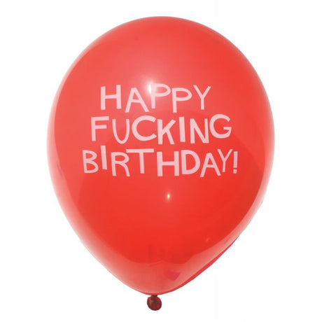 "Happy Fucking Birthday" Balloons - Bag of 8